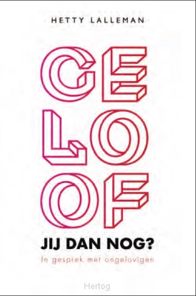 Geloof jij dan nog?