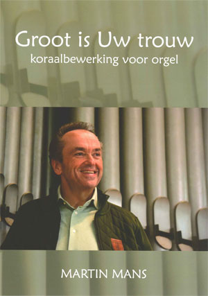 Groot is Uw trouw - Notenschrift
